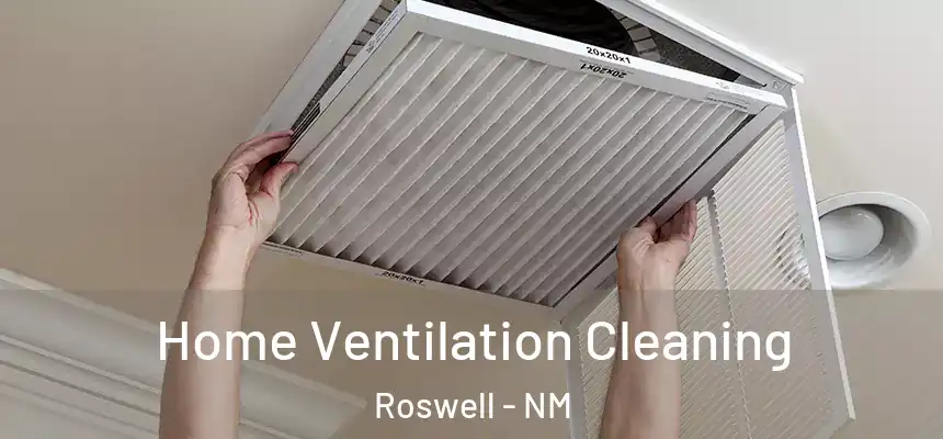 Home Ventilation Cleaning Roswell - NM