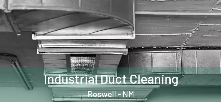 Industrial Duct Cleaning Roswell - NM