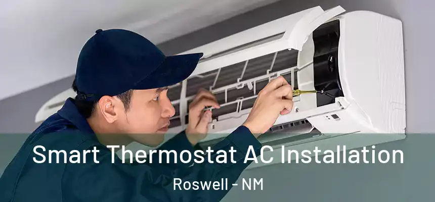 Smart Thermostat AC Installation Roswell - NM